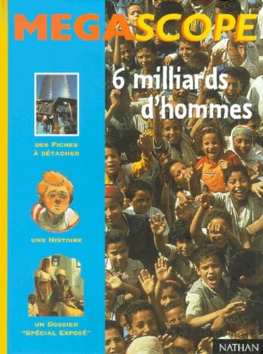 Six milliards d'hommes (des fiches à détacher + 1 histoire + 1 dossier ''spécial exposé'') book