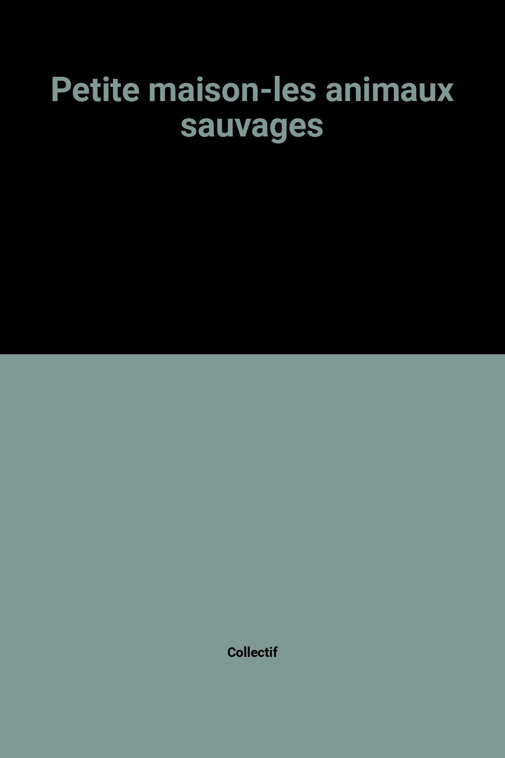 Petite maison-les animaux sauvages book