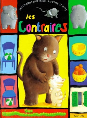 Les Contraires (Les Grands Livres De La Petite Souris) Learning & Reference