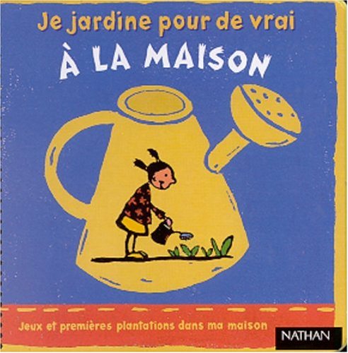 Je Jardine Pour De Vrai A La Maison Books