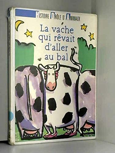 Histoire drole d'animaux : la vache qui revait d'aller au bal book