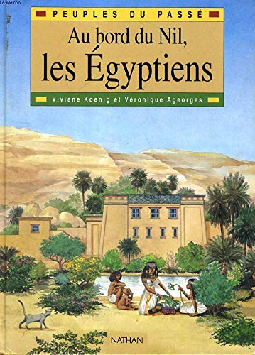 Au bord du Nil, les Egyptiens - Peuples du Passé book