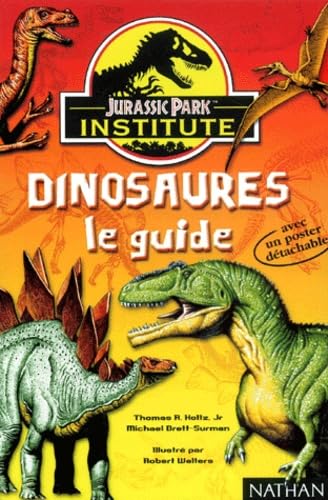 Dinosaures. Le Guide Jurassic Park Institute Books