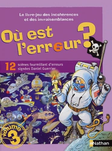 Où est l'erreur ?: Volume 3, Le livre-jeu des incohérences et des invraisemblances Books