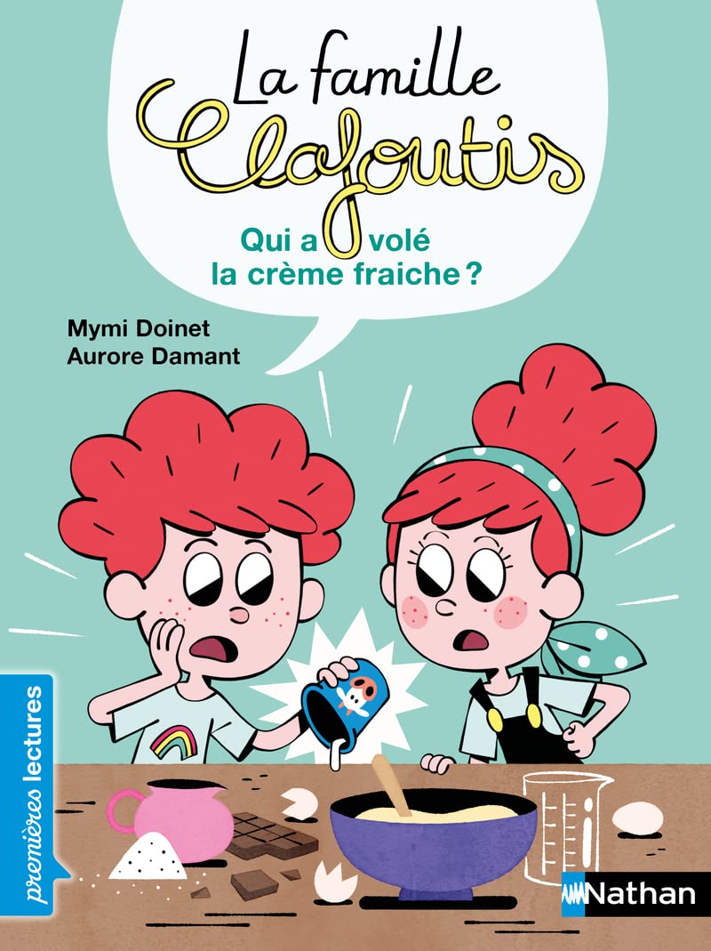 La famille Clafoutis : Qui a volé la crème fraiche ? Novels & Short Stories