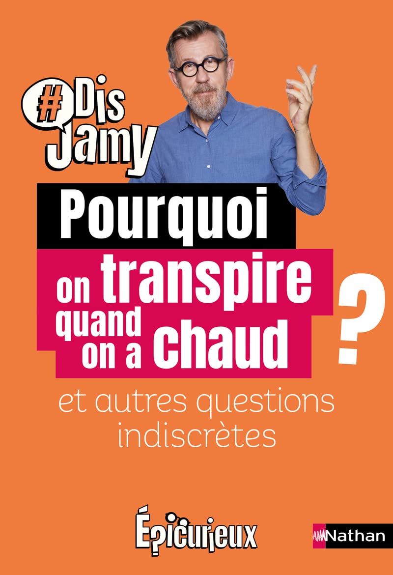 Pourquoi on transpire quand on a chaud ? et autres questions indiscrètes Essays & Short Stories