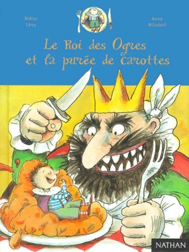 Le Roi Des Ogres Et La Puree De Carottes Books