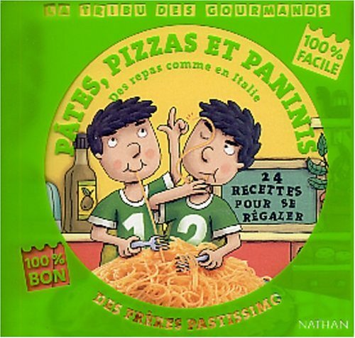 Pâtes, pizzas et paninis des frères Pastissimos book