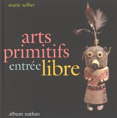 Product Image: Arts primitifs, entrée libre