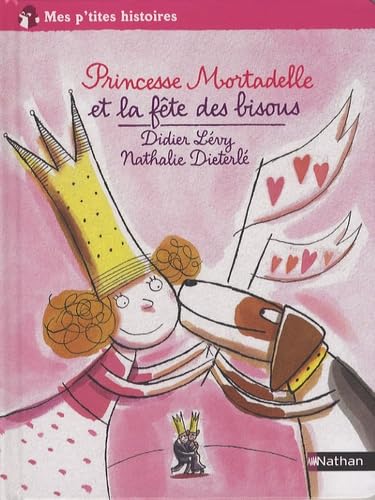 Princesse Mortadelle et la fête des bisous book