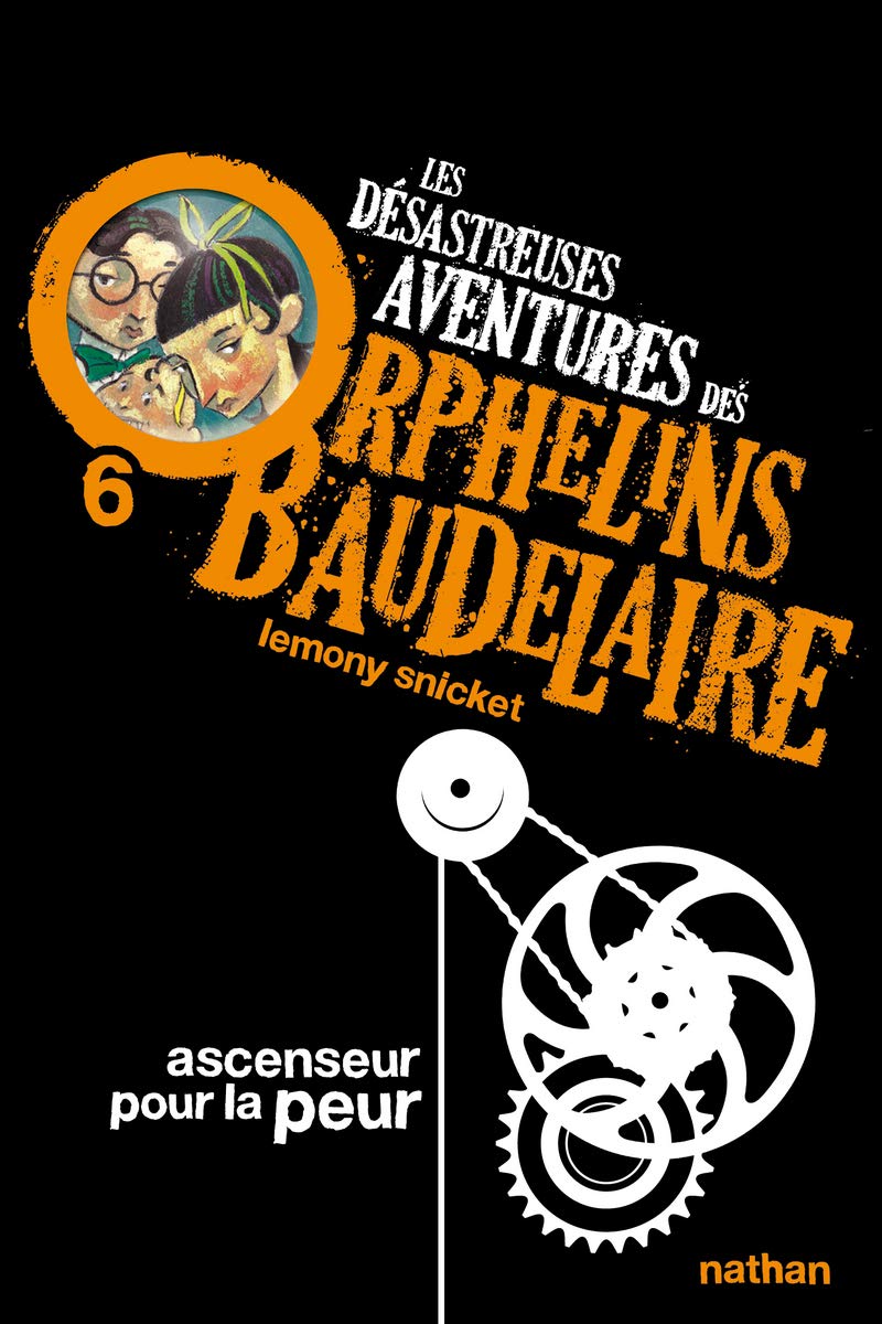 Ascenseur pour la peur: Les désastreuses aventures des Orphelins Baudelaire, Tome 6 book