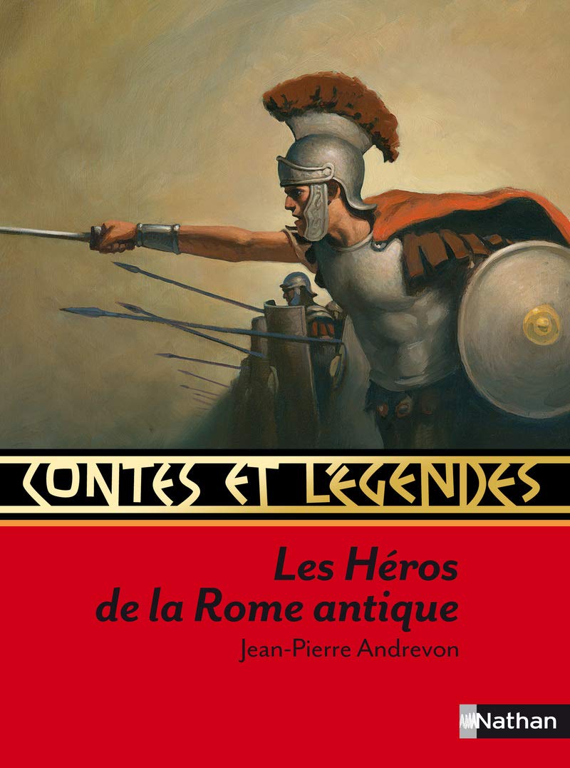 Contes et legendes: Les heros de la Rome Antique Classics