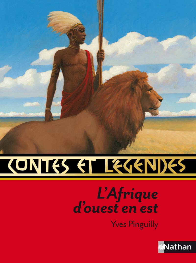 Contes et legendes: L'Afrique d'Ouest en Est Classics