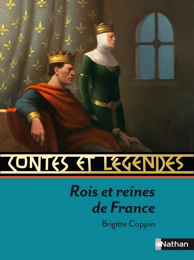 Contes et Légendes:Rois et reines de France Fairy Tales & Legends