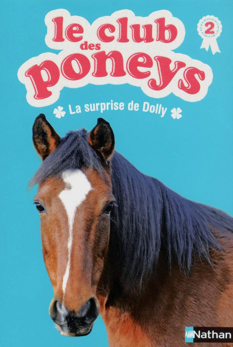 Le club des poneys 02: La surprise de Dolly (02) Novels & Short Stories