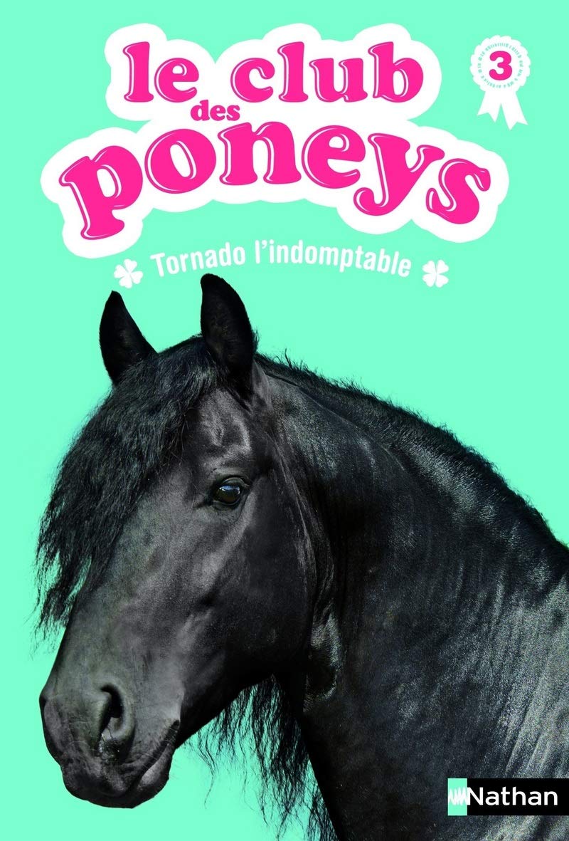 Le club des poneys 03: Tornado l'indomptable (03) Novels & Short Stories