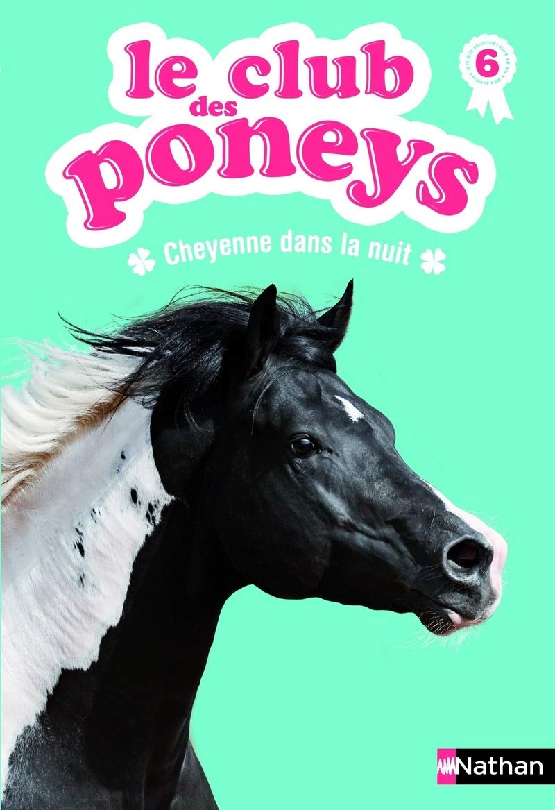 Le club des poneys 06: Cheyenne dans la nuit (6) Novels & Short Stories