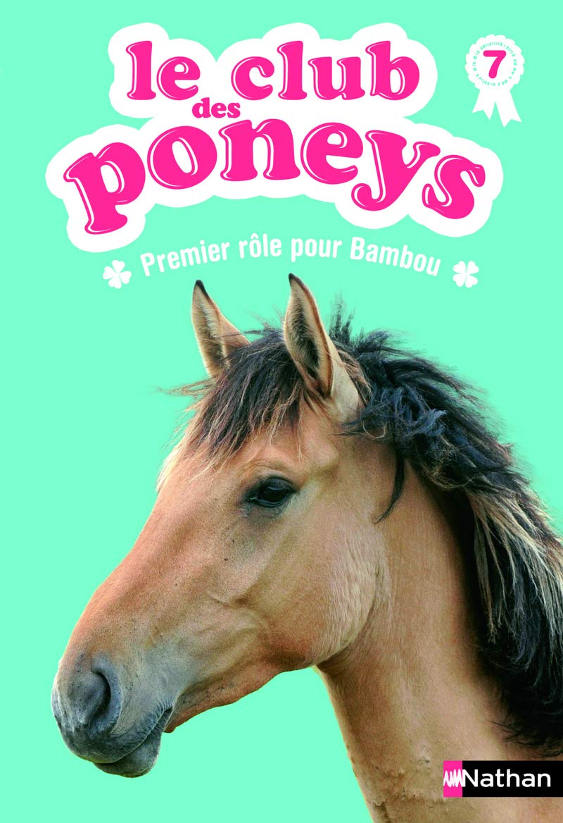 Le club des poneys 07: Premier rôle pour Bambou (7) Novels & Short Stories