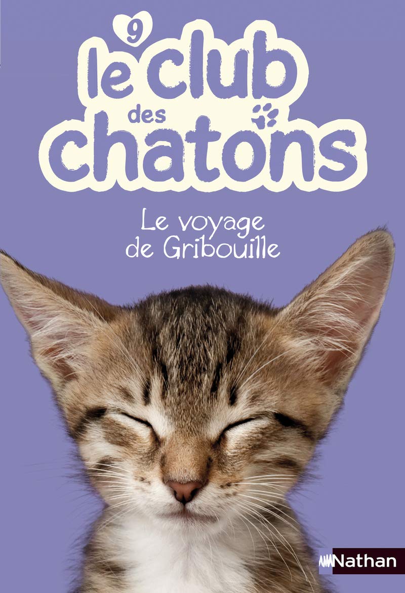 Le club des chatons 9: Le voyage de Gribouille (09) Novels & Short Stories