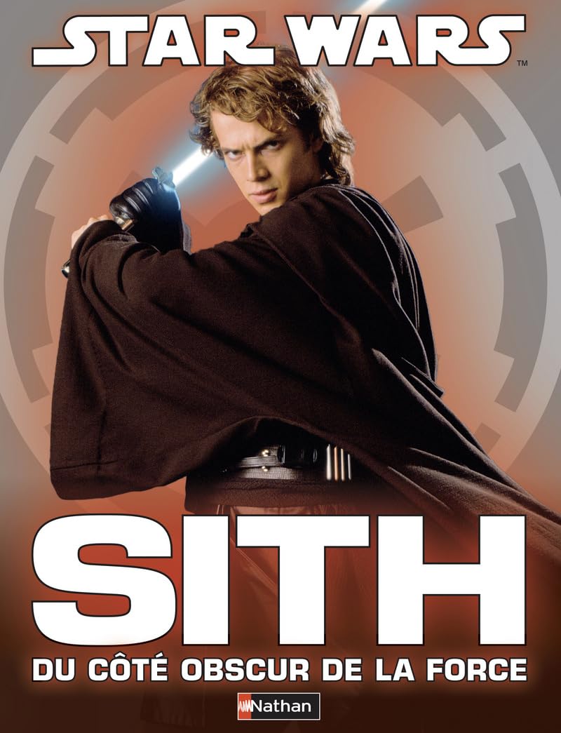 STAR WARS - SITH DU COTE OBSCUR DE LA FORCE: Sith, du côté obscur de la force Non-fiction
