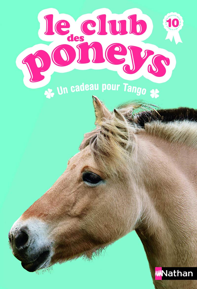 Le club des poneys 10: Un cadeau pour Tango (10) Novels & Short Stories
