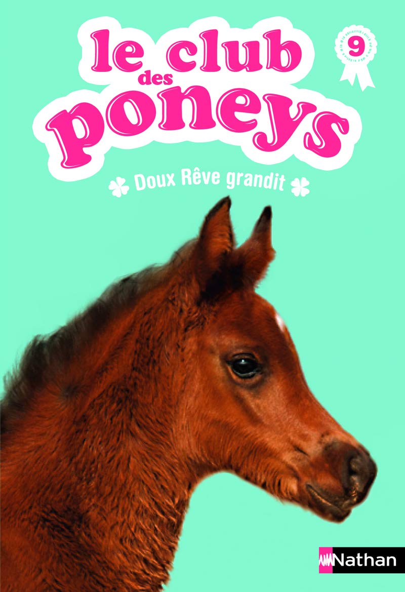 Le club des poneys 09: Doux Rêve grandit (9) Novels & Short Stories