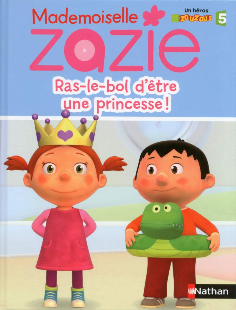 Mademoiselle Zazie: Ras le bol d'être une princesse ! Non-fiction