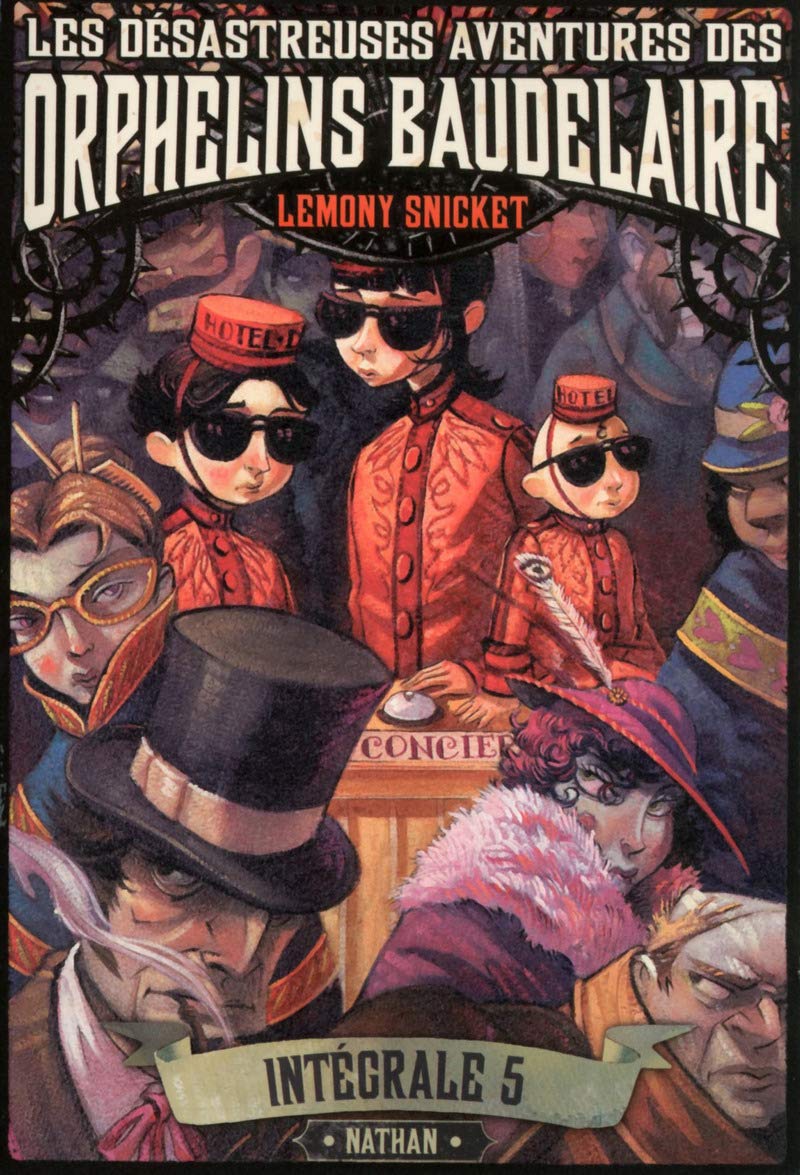 Les désastreuses aventures des Orphelins Baudelaire : Intégral 5: Le pénultième péril ; La fin Novels & Short Stories