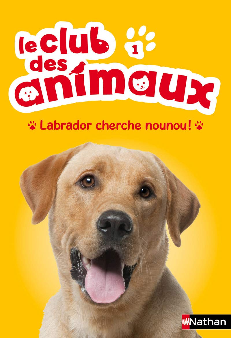 Le Club des animaux 1: Labrador cherche nounou ! (1) Novels & Short Stories