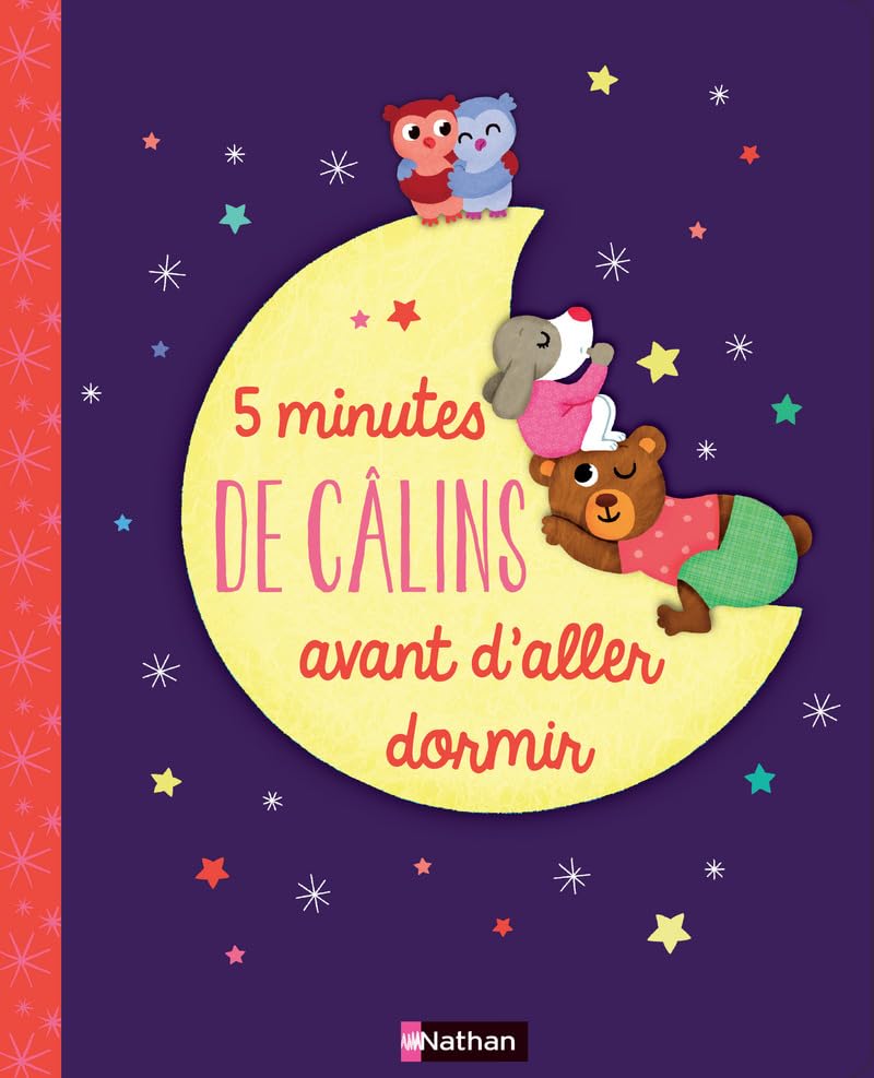 5 minutes de câlins avant d'aller dormir: Pack de 7 livres : Un câlin super chouette ; Petit Hérisson dit non ; Chut ! ; Petit Lion cherche son lit ; ... son calme ; Poésie pour dire "Bonne nuit" Non-fiction