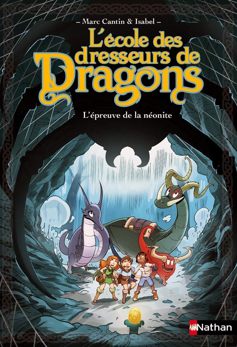 L'Ecole des dresseurs de dragons 3:L'Epreuve de la néonite (3) Novels & Short Stories