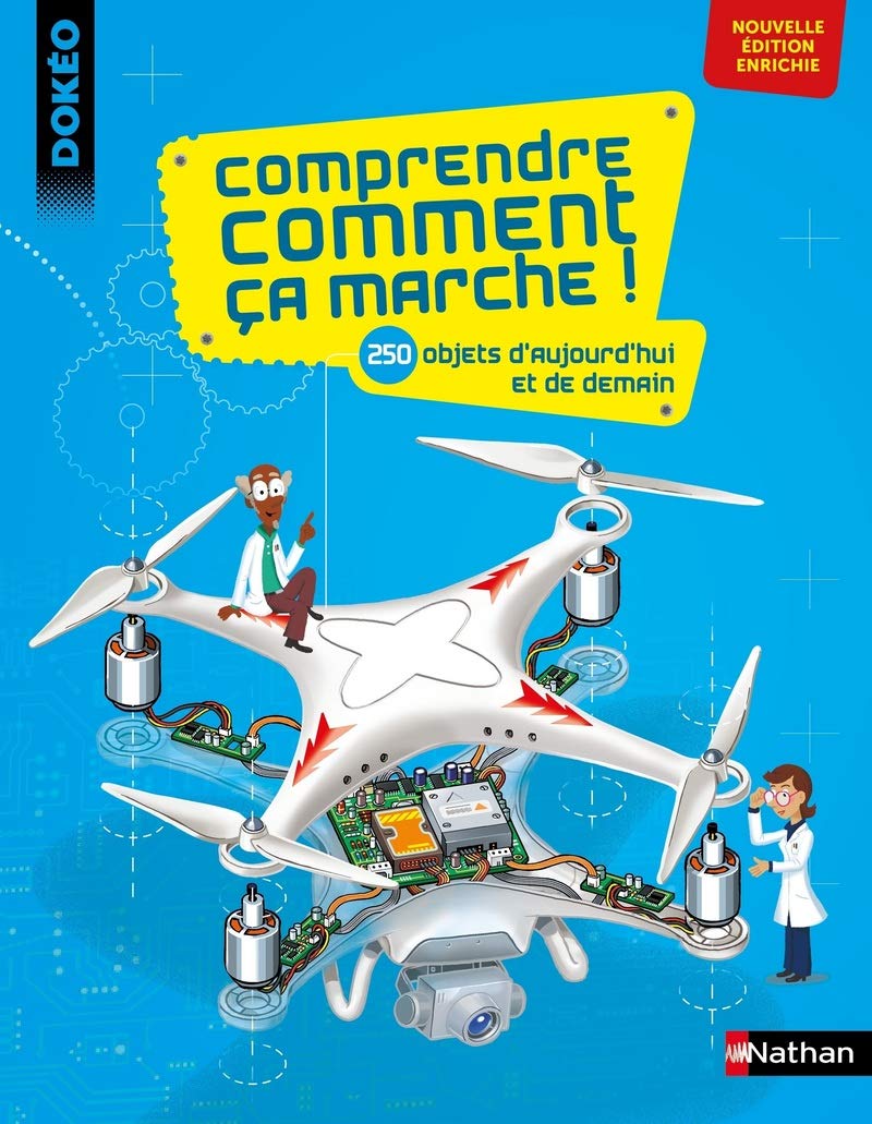 Comprendre comment ça marche ! - 250 objets d'aujourd'hui et de demain Non-fiction