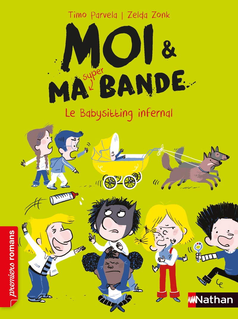 Moi et ma super bande - Le babysitting infernal Novels & Short Stories
