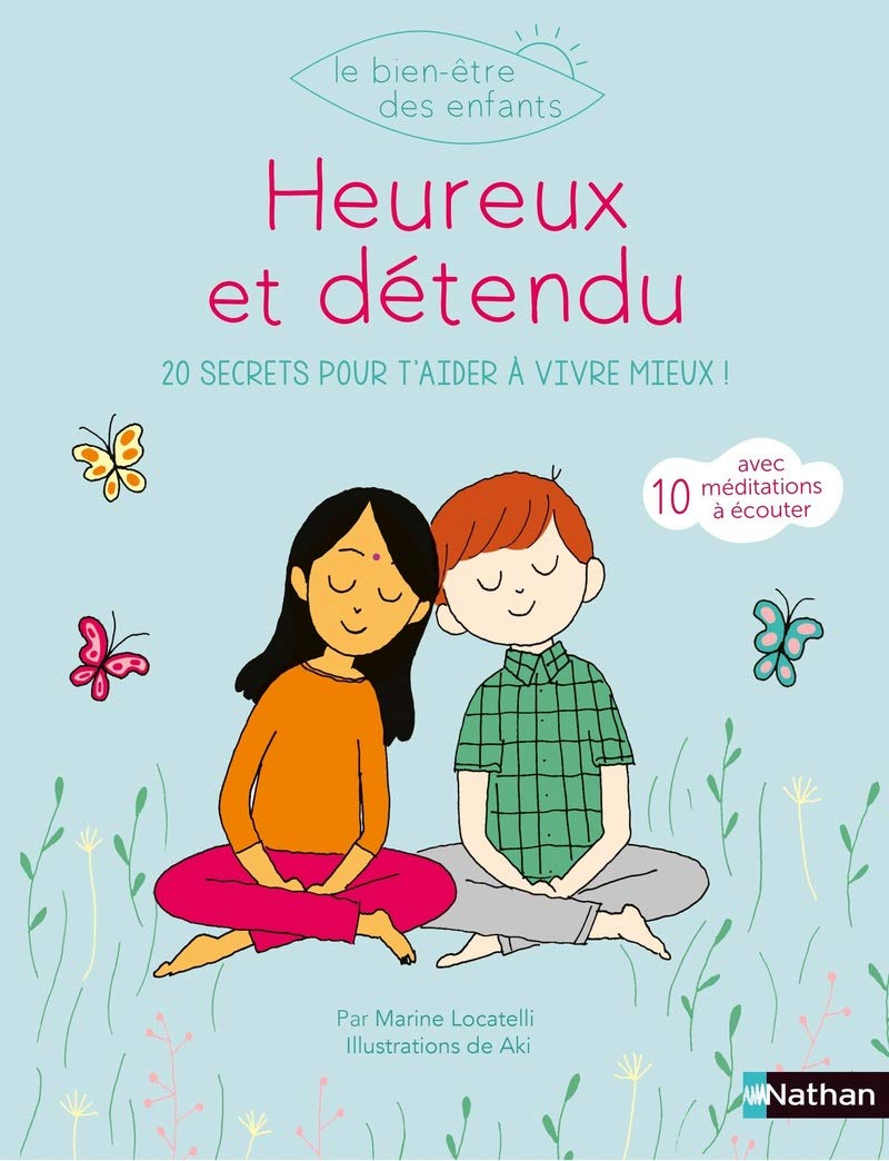Heureux & détendu - 20 secrets pour t'aider à vivre mieux Parents & Children