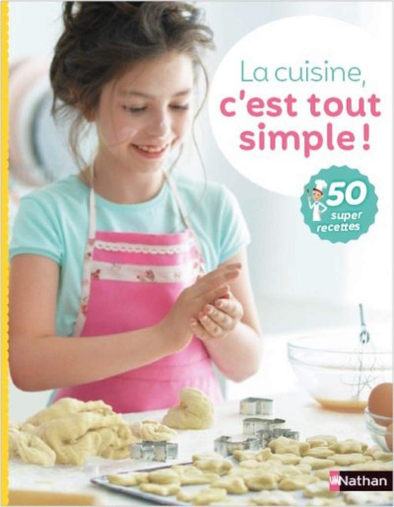 La cuisine, c'est tout simple !: 50 super recettes Cooking & Enjoying
