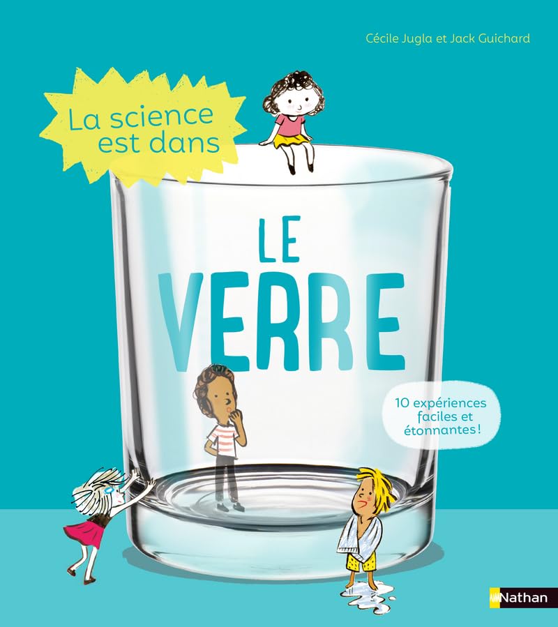 La Science est dans le verre - 10 expériences faciles et étonnantes - Dès 4 ans book