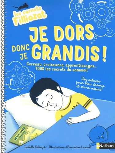 Je dors donc je grandis ! : cerveau, croissance, apprentissages... tous les secrets du sommeil : des astuces pour bien dormir et vivre mieux ! Non-fiction