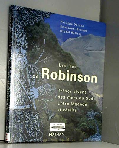 Les Iles De Robinson. Tresor Vivant Des Mers Du Sud, Entre Legende Et Realite Books