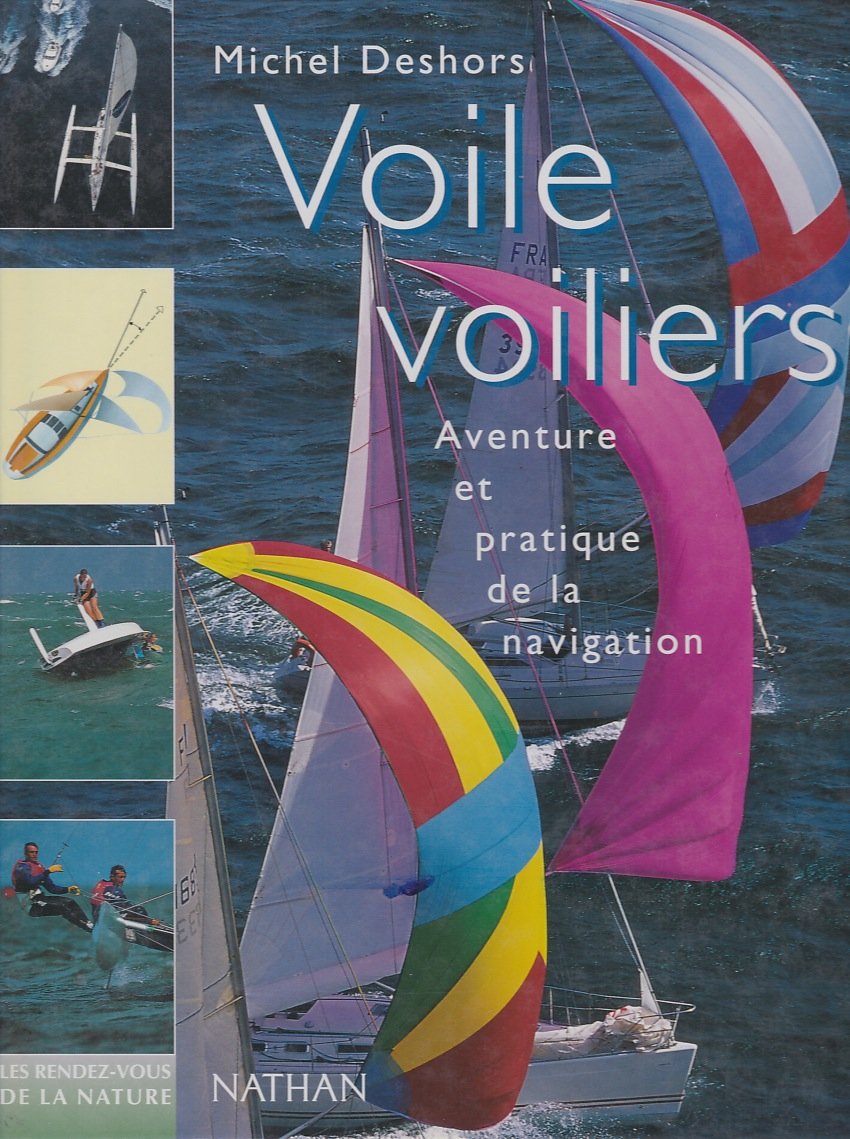 Voile, Voiliers. Aventure Et Pratique De La Navigation book