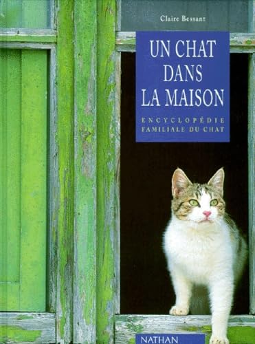 Un Chat Dans La Maison. Encyclopedie Familiale Du Chat Books