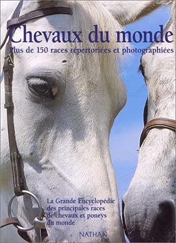 Chevaux Du Monde. Plus De 150 Races Repertoriees Et Photographiees Leisure & Fun