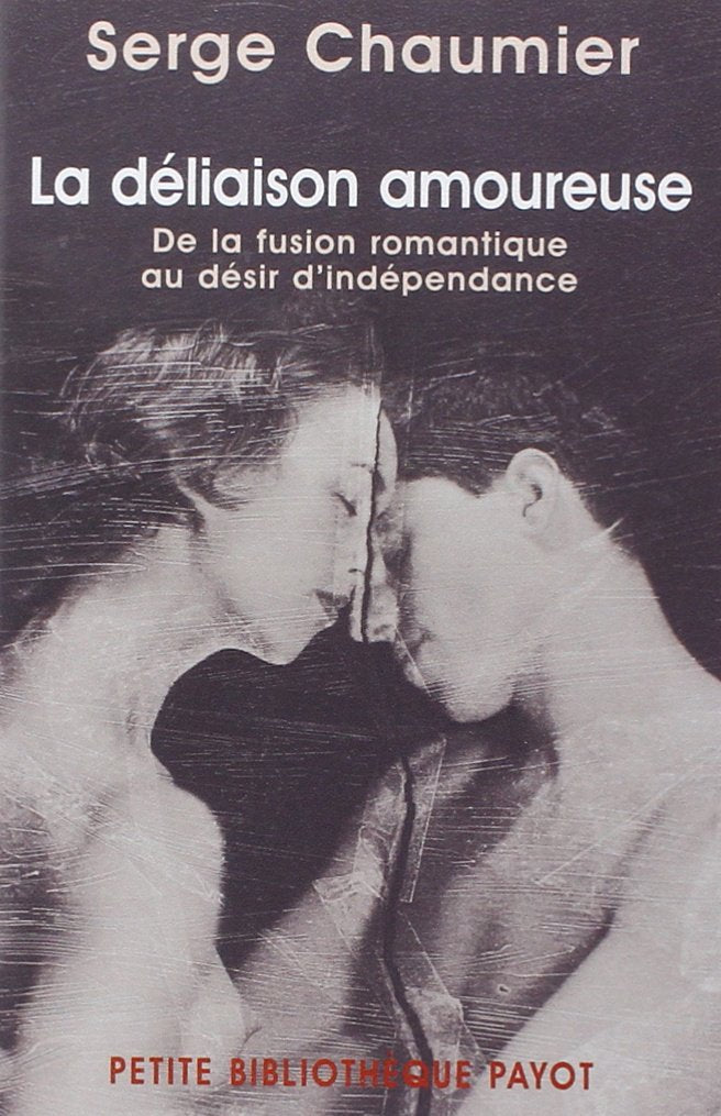 La Déliaison amoureuse : De la fusion romantique au désir d'indépendance International