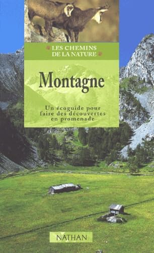 Montagne. Un Ecoguide Pour Faire Des Decouvertes En Promenade Books
