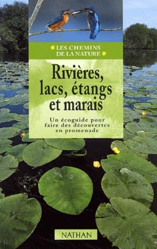 Rivières, lacs, étangs et marais : un écoguide pour faire des découvertes en promenade book