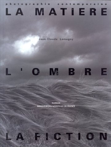 La matière, l'ombre, la fiction : photographie contemporaine : récents enrichissements du Département des estampes et de la photographie Books