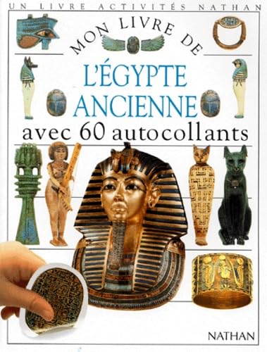 Mon Livre De L'Egypte Ancienne. Avec 60 Autocollants Books