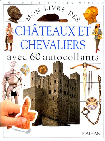 Mon Livre Des Chateaux Et Chevaliers Avec 60 Autocollants Books