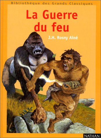 La guerre du feu: Roman des âges farouches Books