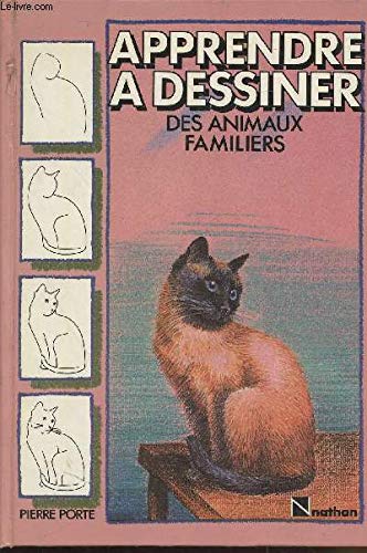 Apprendre A Dessiner Des Animaux Familiers Books