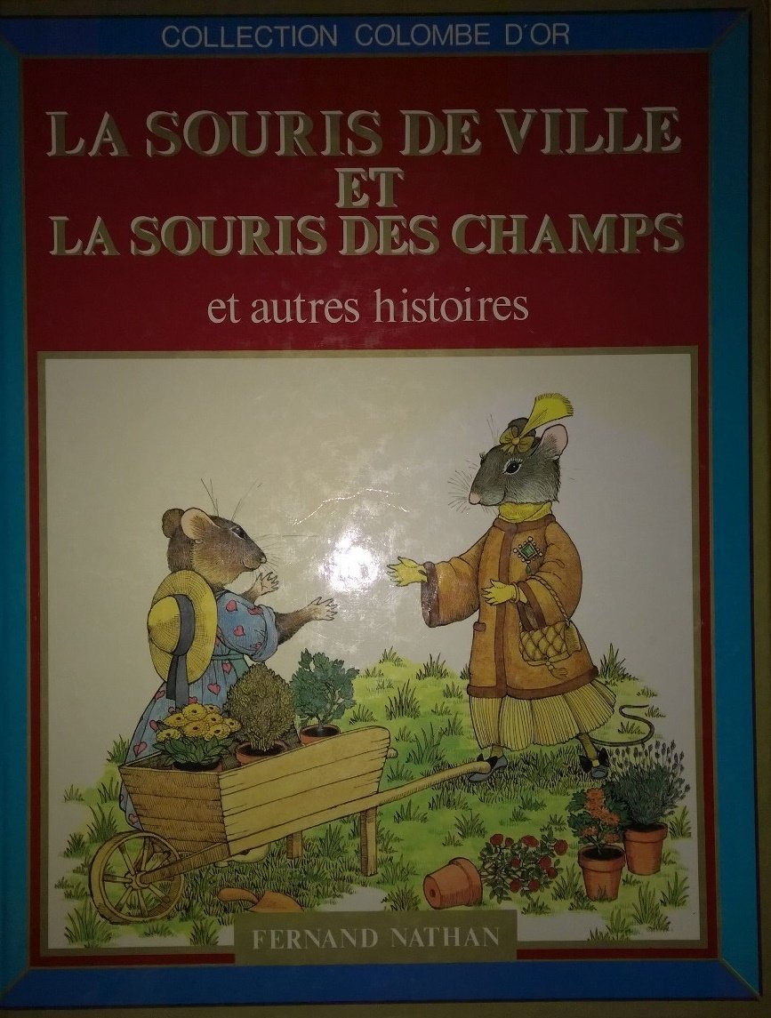 La souris de ville et la souris des champs et autres histoires book